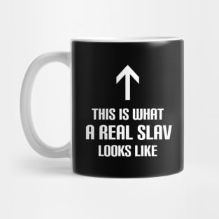 This is what a real slav looks like Mug